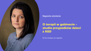 O terapii w gabinecie - studia przypadków dzieci z ASD