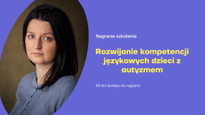 Rozwijanie kompetencji językowych dzieci z autyzmem