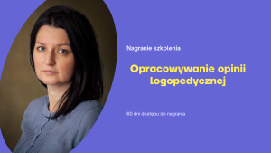 Opracowywanie opinii logopedycznej.