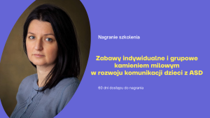 Zabawy indywidualne i grupowe kamieniem milowym w rozwoju komunikacji dzieci z ASD